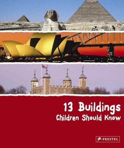 13 Buildings Children Should Know: (The 13 Series) von Prestel